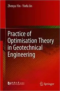 Practice of Optimisation Theory in Geotechnical Engineering