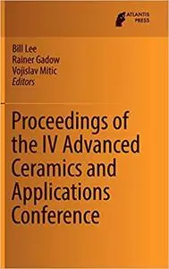 Proceedings of the IV Advanced Ceramics and Applications Conference (Repost)