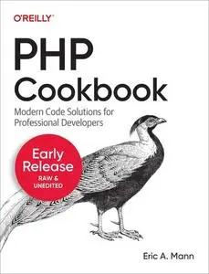 PHP Cookbook: Modern Code Solutions for Professional Developers (Early release)