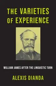 The Varieties of Experience: William James After the Linguistic Turn