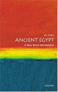 Ancient Egypt: A Very Short Introduction by Ian Shaw (Repost)