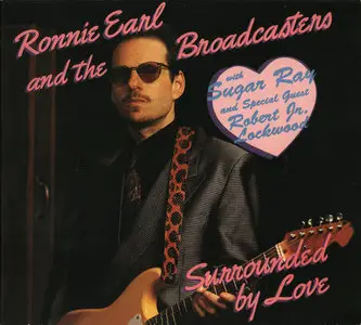 Ronnie Earl And The Broadcasters - Surrounded By Love (1991) [Expanded Reissue 2008]