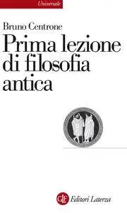 Bruno Centrone - Prima lezione di filosofia antica