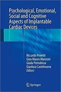 Psychological, Emotional, Social and Cognitive Aspects of Implantable Cardiac Devices