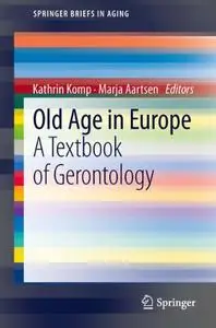 Old Age In Europe: A Textbook of Gerontology (Repost)