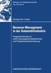 Revenue-Management in der Automobilindustrie: Vorgehenskonzept zur online Neuwagendirektdistribution und Produktionsharmonisier