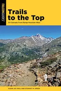 Trails to the Top: 50 Colorado Front Range Mountain Hikes