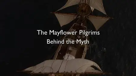 BBC - The Mayflower Pilgrims: Behind the Myth (2016)