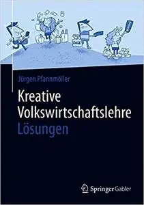 Kreative Volkswirtschaftslehre - Lösungen