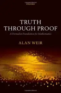 Truth Through Proof: A Formalist Foundation for Mathematics (repost)