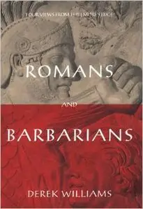 Romans and Barbarians: Four Views from the Empire's Edge, 1st Century AD