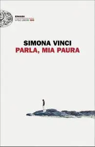 Simona Vinci - Parla, mia paura