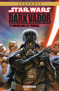 Star Wars - Dark Vador - Tome 3 - Terreur dans les Ténebres