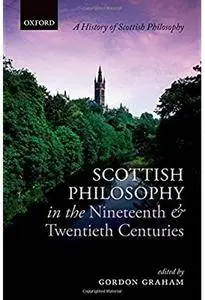 Scottish Philosophy in the Nineteenth and Twentieth Centuries [Repost]