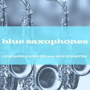 Coleman Hawkins - Blue Saxophones (1957/2021) [Official Digital Download]