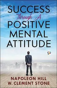 «Success Through A Positive Mental Attitude» by Napoleon Hill, Stone
