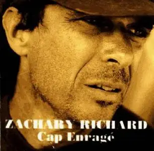 Zachary Richard - Cap Enragé (1996)