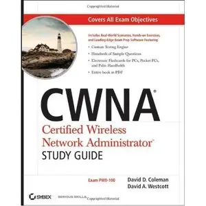 David D. Coleman, «CWNA: Certified Wireless Network Administrator Study Guide» (repost)