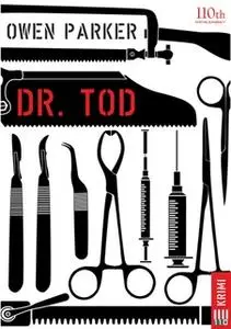 «Dr. Tod» by Owen Parker
