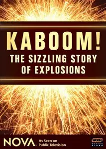 PBS Nova: Kaboom! - The Sizzling Story of Explosions (1997)