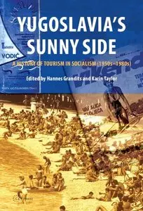 Yugoslavia's Sunny Side: A History of Tourism in Socialism (Repost)
