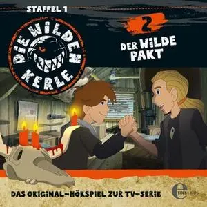 «Die wilden Kerle - Folge 2: Der wilde Pakt» by Barbara den van Speulhof