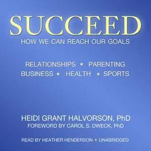 Succeed: How We Can Reach Our Goals [Audiobook] {Repost}