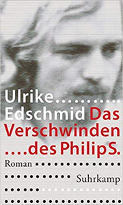 Das Verschwinden des Philip S. - Ulrike Edschmid
