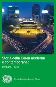 Michael J. Seth - Storia della Corea moderna e contemporanea