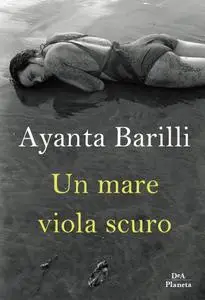 Ayanta Barilli - Un mare viola scuro