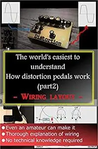 The world's easiest to understand How distortion pedals work (part2): Explanation of wiring layout