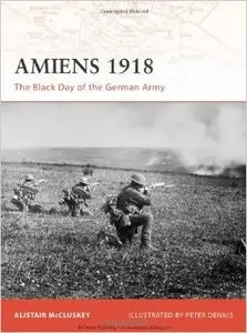 Amiens 1918: The Black Day of the German Army [repost]