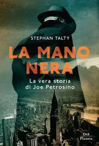 Stephan Talty - La mano nera