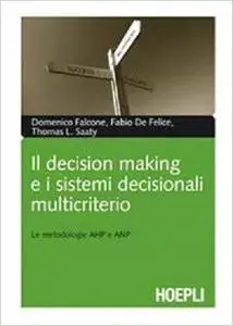 Il decision marketing e i sistemi decisionali multicriterio. Le metodologie AHP e ANP