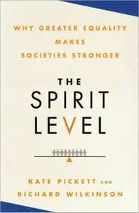 The Spirit Level: Why Greater Equality Makes Societies Stronger