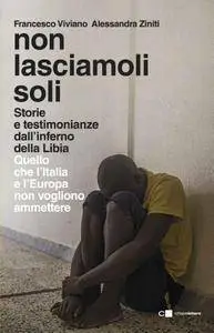 Francesco Viviano, Alessandra Ziniti - Non lasciamoli soli