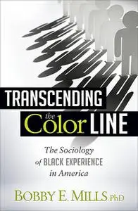 «Transcending the Color Line» by Bobby E. Mills