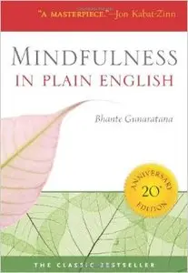 Mindfulness in Plain English (repost)