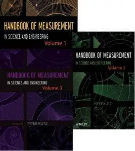 "Handbook of Measurement in Science and Engineering" 3 Volume Set. ed. by Myer Kutz