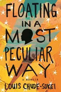 Floating in a Most Peculiar Way: A Memoir