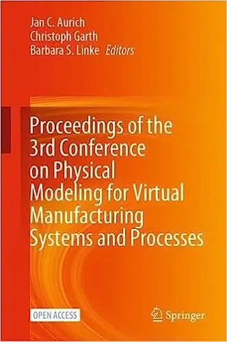 Proceedings of the 3rd Conference on Physical Modeling for Virtual Manufacturing Systems and Processes