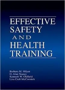 Effective Safety and Health Training by Barbara Hilyer