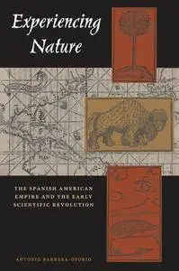 Experiencing Nature: The Spanish American Empire and the Early Scientific Revolution (repost)