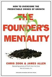 The Founder's Mentality: How to Overcome the Predictable Crises of Growth (Repost)