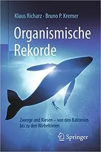 Organismische Rekorde: Zwerge und Riesen von den Bakterien bis zu den Wirbeltieren (Repost)