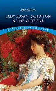 «Lady Susan, Sanditon and The Watsons» by Jane Austen