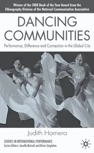 Dancing Communities: Performance, Difference and Connection in the Global City