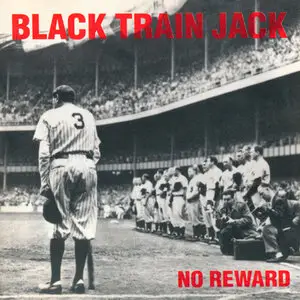 Black Train Jack - No Reward (1993) + You're Not Alone (1994) [2 Albums in 1 post] RESTORED