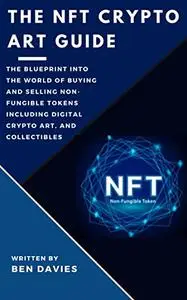 The NFT Crypto Art Guide