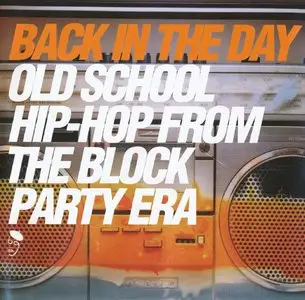 VA - Back in the Day: Old School Hip-Hop from the Block Party Era (2000)